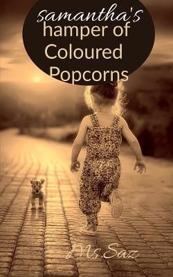 Samantha's Hamper of Coloured Popcorns By MS Saz 9781636693835