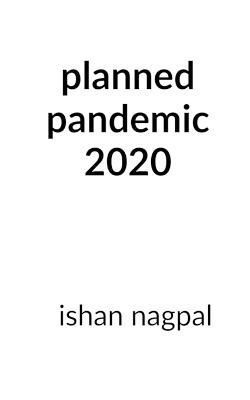 Planned Pandemic 2020 By Nagpal 9781636694344 (Paperback)