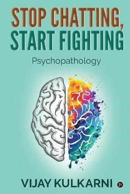Stop Chatting, Start Fighting By Vijay Kulkarni 9781636697161