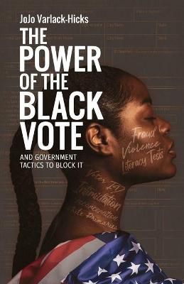 Power of the Black Vote By Varlack-Hicks 9781636765785 (Paperback)