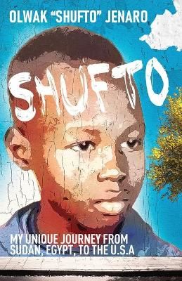Shufto: My Unique Journey from Sudan, Egypt, to the U.S.A (Paperback)