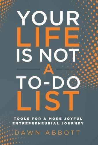 Your Life Is Not A To Do List By Dawn Abbott 9781636801117 (Hardback)