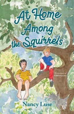 At Home Among the Squirrels By Nancy E Luse 9781636844817 (Paperback)