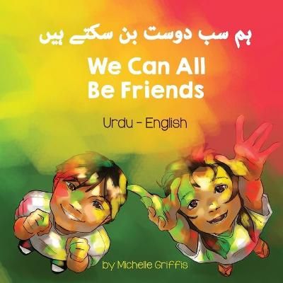 We Can All Be Friends (Urdu-English) By Griffis, Michelle (Paperback)