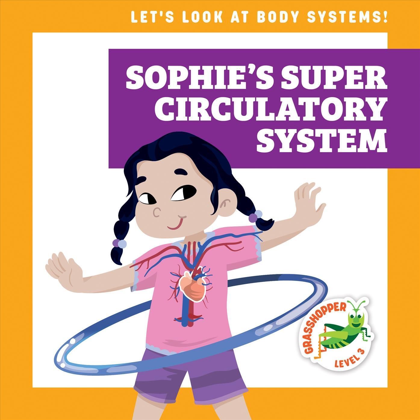 Sophie's Super Circulatory System 9781636906560 (Hardback)
