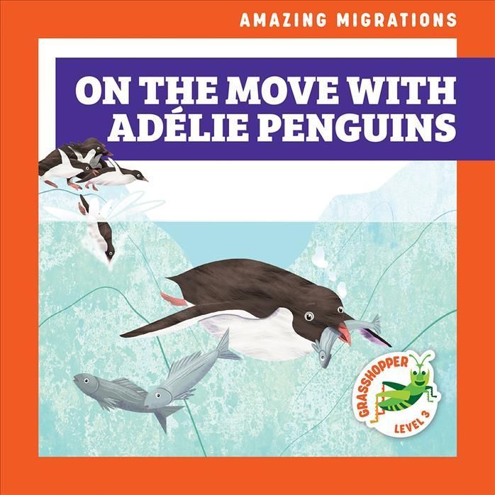 On the Move With Adélie Penguins 9781636908762 (Hardback)