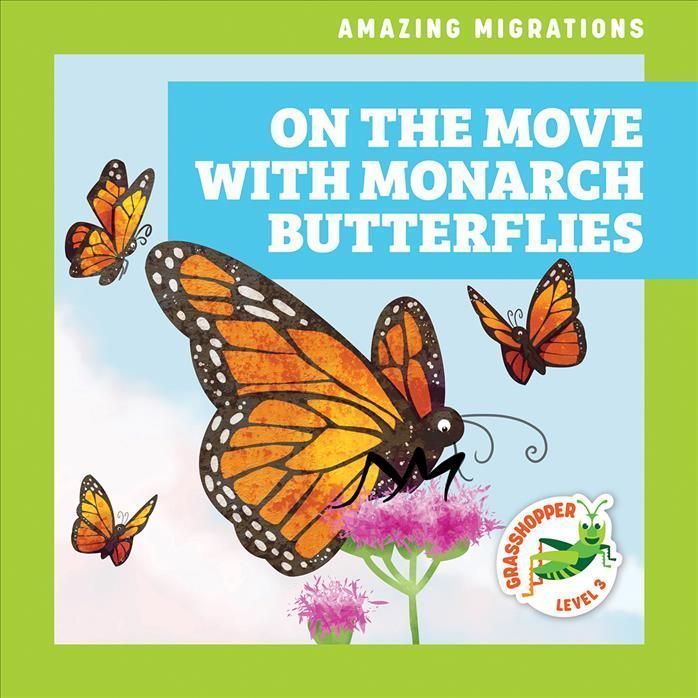 On the Move With Monarch Butterflies 9781636908915 (Hardback)