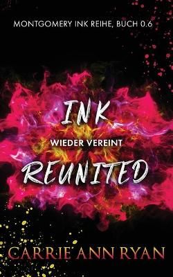 Ink Reunited - Wieder vereint By Carrie Ann Ryan 9781636951126
