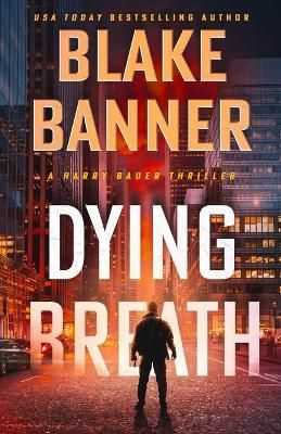 Dying Breath By Banner, Blake 9781636960395 (Paperback)