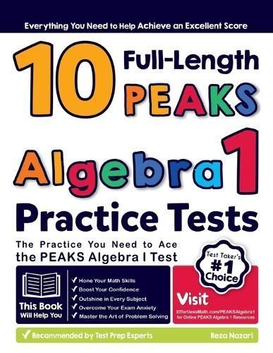 10 Full Length PEAKS Algebra I Practice Tests By Nazari 9781637194560