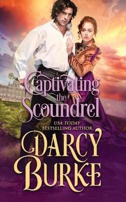 Captivating the Scoundrel By Darcy Burke 9781637260210 (Paperback)