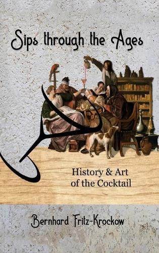 Sips Through the Ages By Bernhard Fritz-Krockow 9781637289754