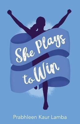She Plays to Win By Lamba, Prabhleen 9781637304280 (Paperback)