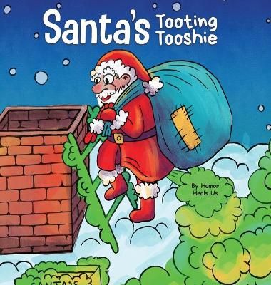 Santa's Tooting Tooshie By Heals Us 9781637310113 (Hardback)