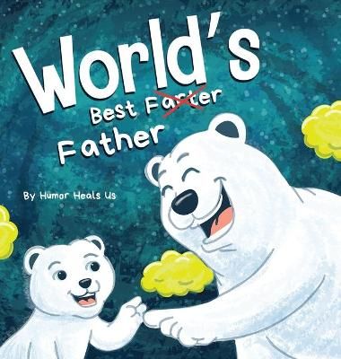 World's Best Father By Heals Us 9781637311844 (Hardback)