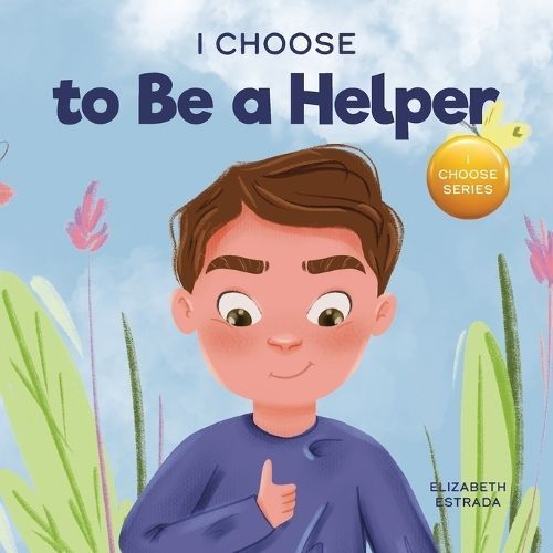 I Choose to Be a Helper By Estrada 9781637317884 (Paperback)