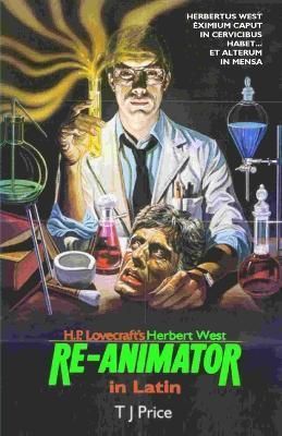 H. P. Lovecraft's Herbert West Re-Animator in Latin By Price