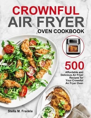 Crownful Air Fryer Oven Cookbook By Frankle 9781637330647 (Paperback)