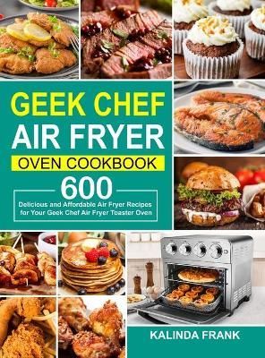 Geek Chef Air Fryer Oven Cookbook By Frank 9781637330692 (Hardback)