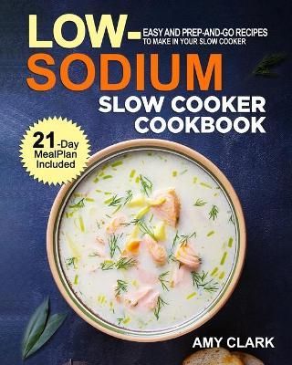 Low Sodium Slow Cooker Cookbook By Amy Clark 9781637331033 (Paperback)