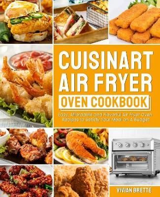 Cuisinart Air Fryer Oven Cookbook By Brette 9781637331460 (Paperback)