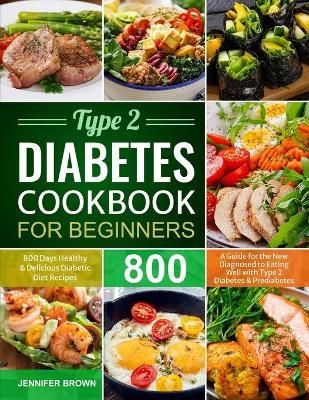 Type 2 Diabetes Cookbook for Beginners By Jennifer Brown 9781637333938