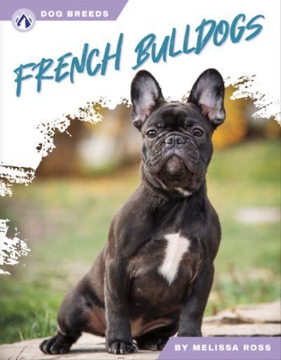 French Bulldogs. Hardcover By Melissa Ross 9781637389089 (Hardback)