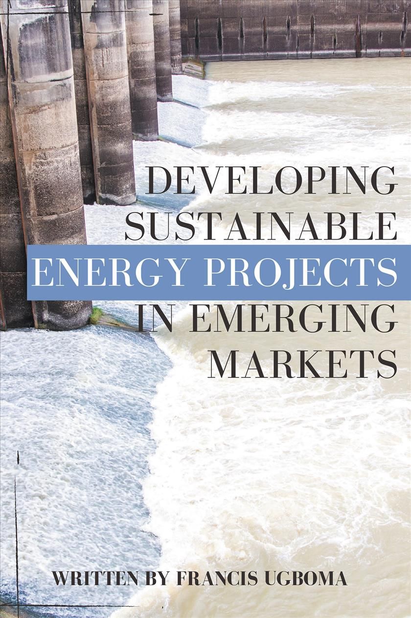 Developing Sustainable Energy Projects in Emerging Markets (Paperback)