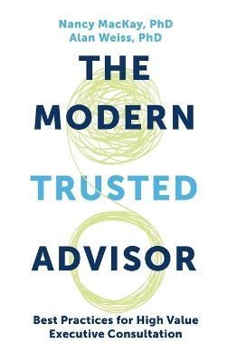 Modern Trusted Advisor By Nancy MacKay, Alan Weiss 9781637423875