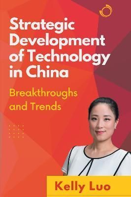 Strategic Development of Technology in China By Kellu Luo (Paperback)
