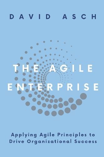 The Agile Enterprise By David Asch 9781637425473 (Paperback)