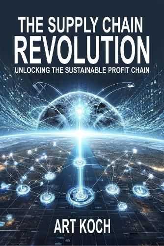 The Supply Chain Revolution By Art Koch 9781637426081 (Paperback)