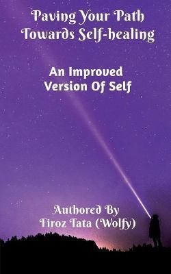 Paving Your Path Towards Self-Healing By Tata (Wolfy) 9781637451601