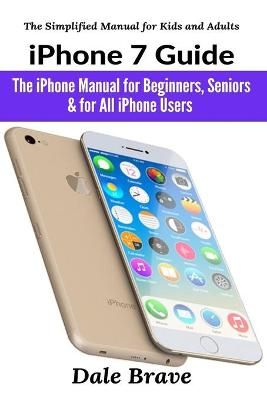 iPhone 7 Guide By Dale Brave 9781637502389 (Paperback)