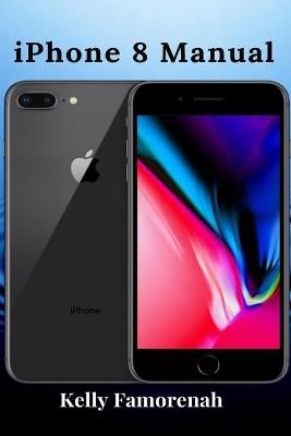 iPhone 8 Manual By Famorenah 9781637502419 (Paperback)