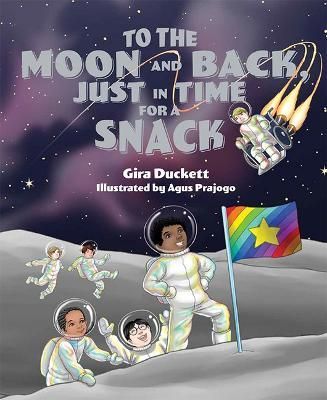 To the Moon and Back, Just in Time for a Snack By Gira Duckett