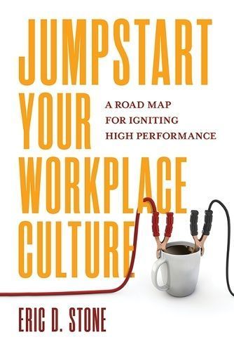 Jumpstart Your Workplace Cultu By Eric D Stone 9781637553961