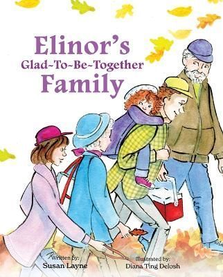 Elinor's Glad-To-Be-Together Family By Susan Layne 9781637555545