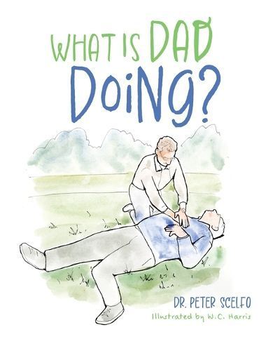 What Is Dad Doing? By Dr Scelfo 9781637559772 (Hardback)