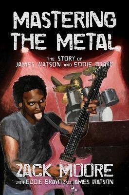 Mastering the Metal By Zack Moore 9781637585801 (Hardback)
