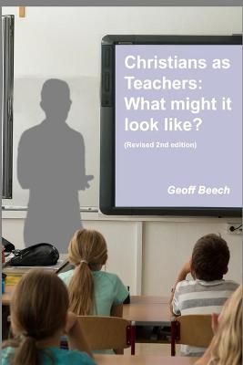Christians as Teachers By Beech 9781637601808 (Paperback)