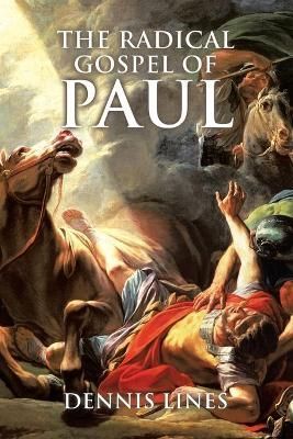 Radical Gospel of Paul By Lines 9781637671825 (Paperback)