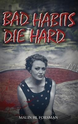 Bad Habits Die Hard By Malin Hl Forsman 9781637679753 (Hardback)