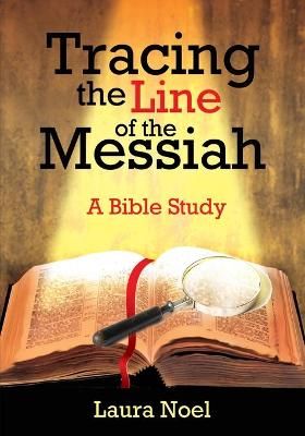 Tracing the Line of the Messiah By Noel 9781637692967 (Paperback)