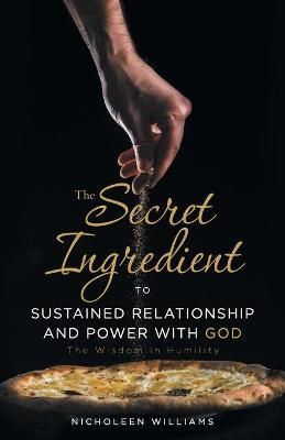 Secret Ingredient to Sustained Relationship and Power with God