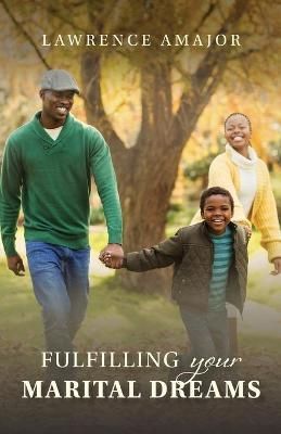 Fulfilling Your Marital Dreams By Amajor 9781637697245 (Paperback)