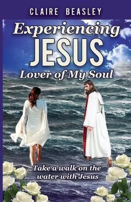 Experiencing Jesus By Beasley 9781637697849 (Paperback)
