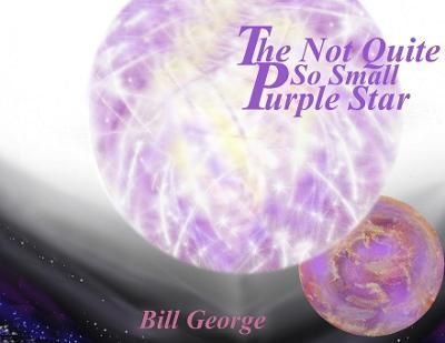 Not Quite So Small Purple Star By George 9781637771990 (Paperback)