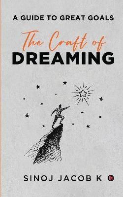 The Craft of Dreaming By Sinoj Jacob K 9781637814079 (Paperback)