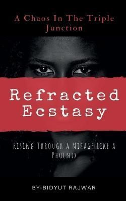 Refracted Ecstasy By Rajwar 9781637819661 (Paperback)